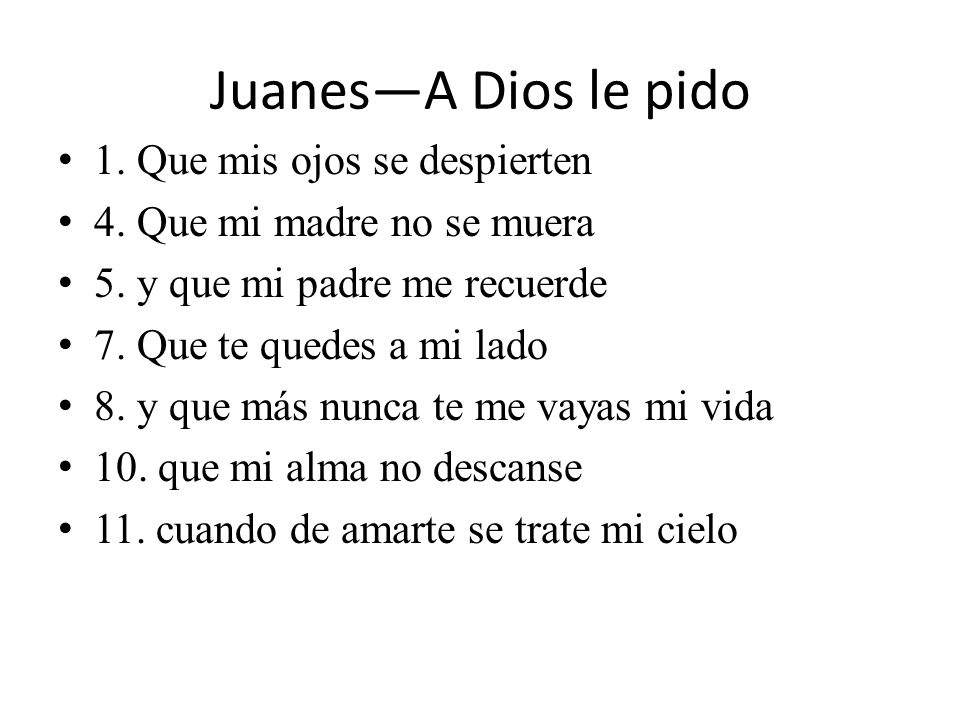 Juanes—A Dios le pido 1. Que mis ojos se despierten