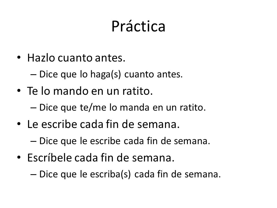 Práctica Hazlo cuanto antes. Te lo mando en un ratito.