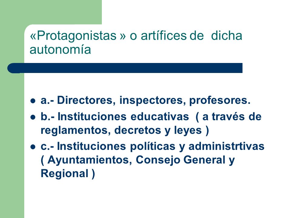 «Protagonistas » o artífices de dicha autonomía