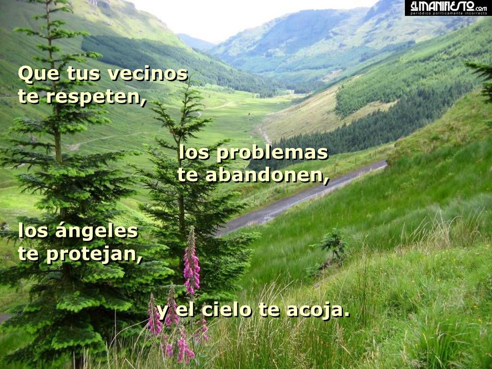 Que tus vecinos te respeten, los problemas. te abandonen, los ángeles.
