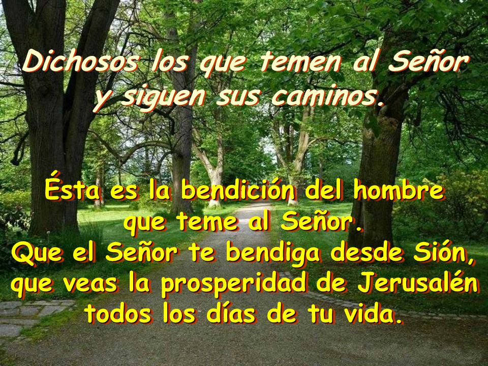 y siguen sus caminos. Ésta es la bendición del hombre