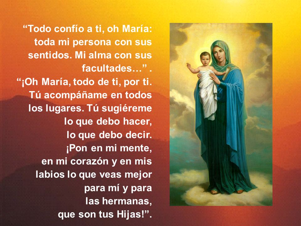 Todo confío a ti, oh María: toda mi persona con sus sentidos