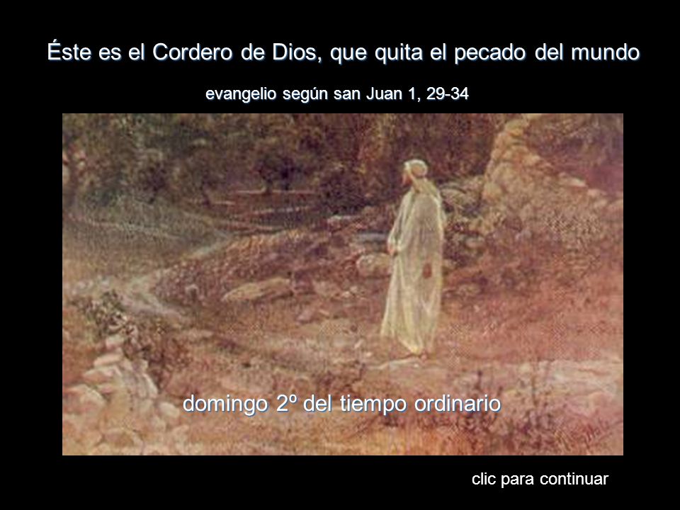 Éste es el Cordero de Dios, que quita el pecado del mundo