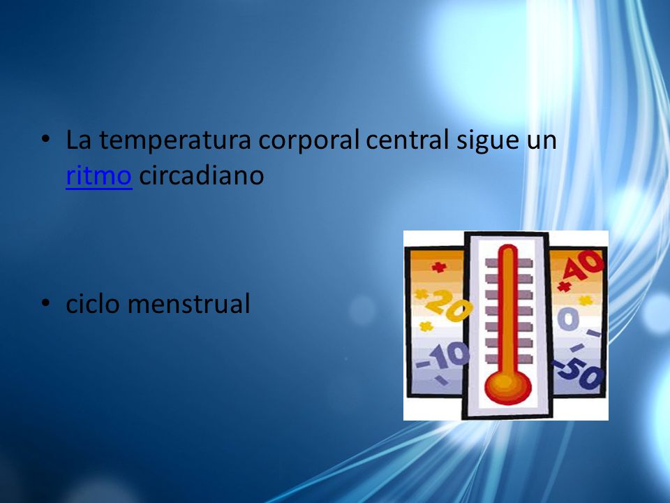 La temperatura corporal central sigue un ritmo circadiano