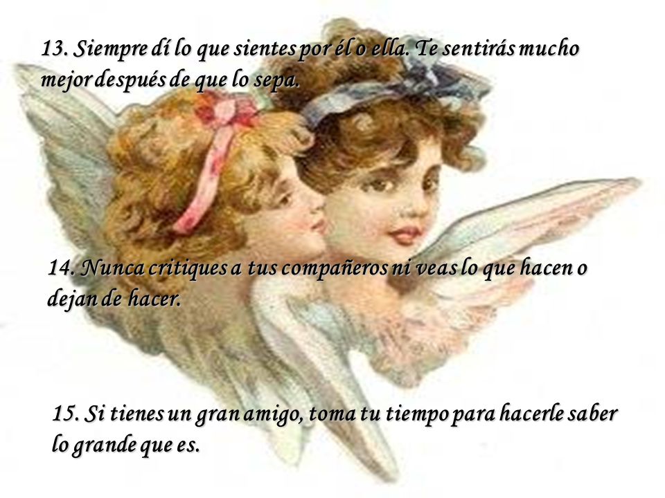 13. Siempre dí lo que sientes por él o ella
