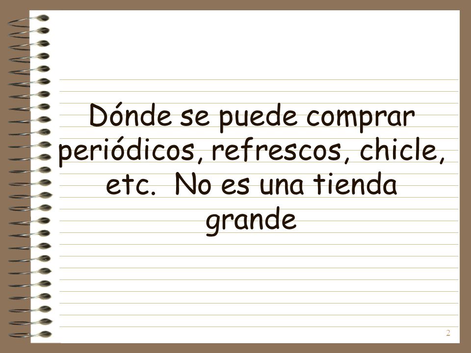 Dónde se puede comprar periódicos, refrescos, chicle, etc