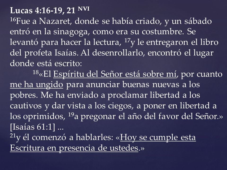 Lucas 4:16-19, 21 NVI