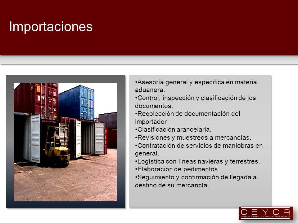Importaciones Asesoría general y especifica en materia aduanera.