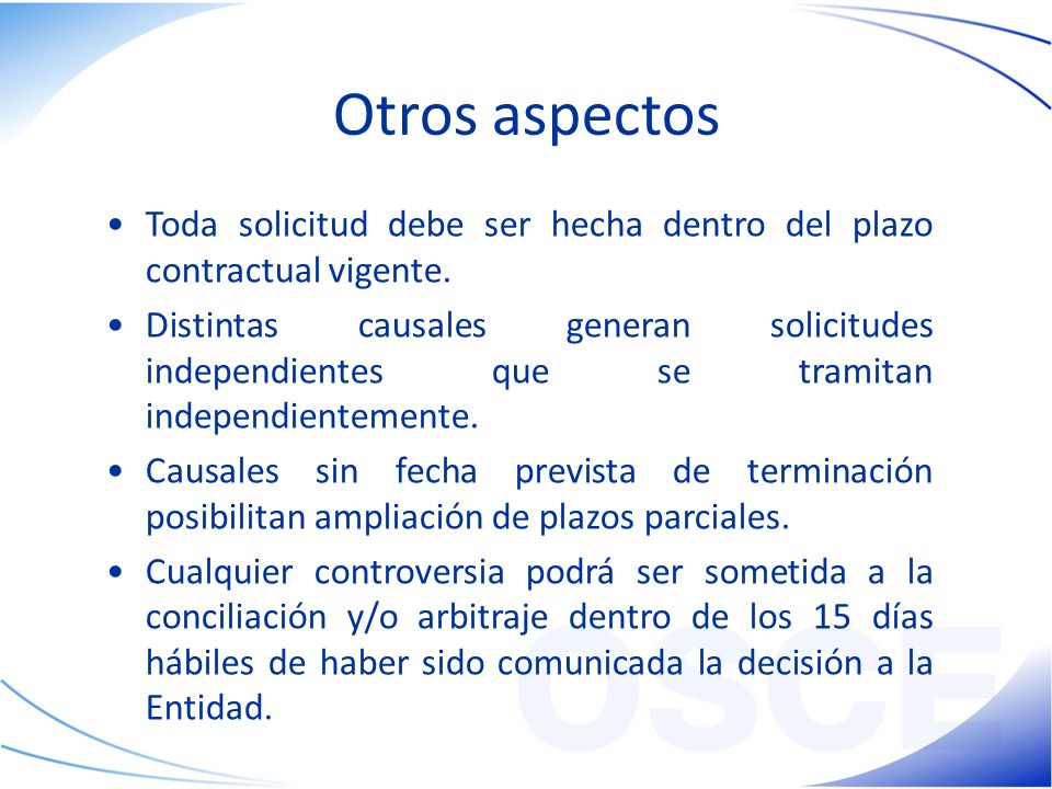 Otros aspectos Toda solicitud debe ser hecha dentro del plazo contractual vigente.