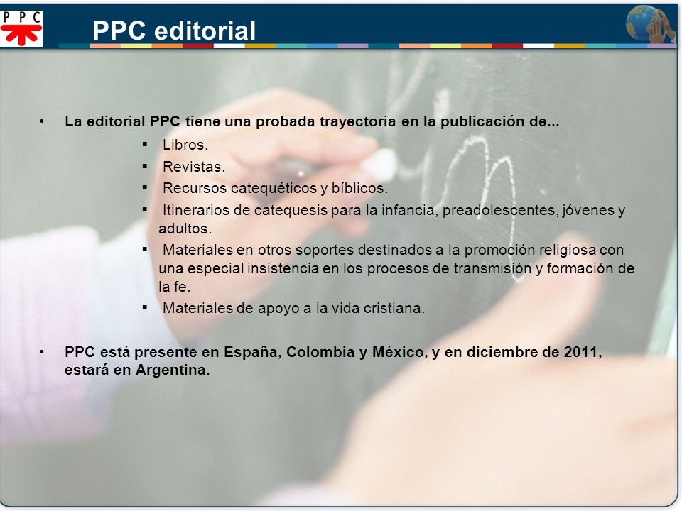 PPC editorial La editorial PPC tiene una probada trayectoria en la publicación de... Libros. Revistas.