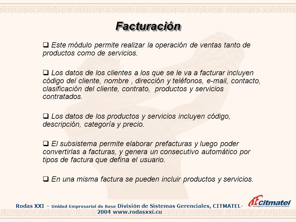 Facturación Este módulo permite realizar la operación de ventas tanto de productos como de servicios.
