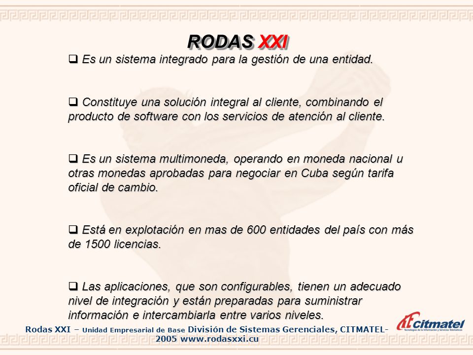 RODAS XXI Es un sistema integrado para la gestión de una entidad.