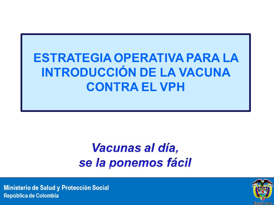 ESTRATEGIA OPERATIVA PARA LA INTRODUCCIÓN DE LA VACUNA CONTRA EL VPH