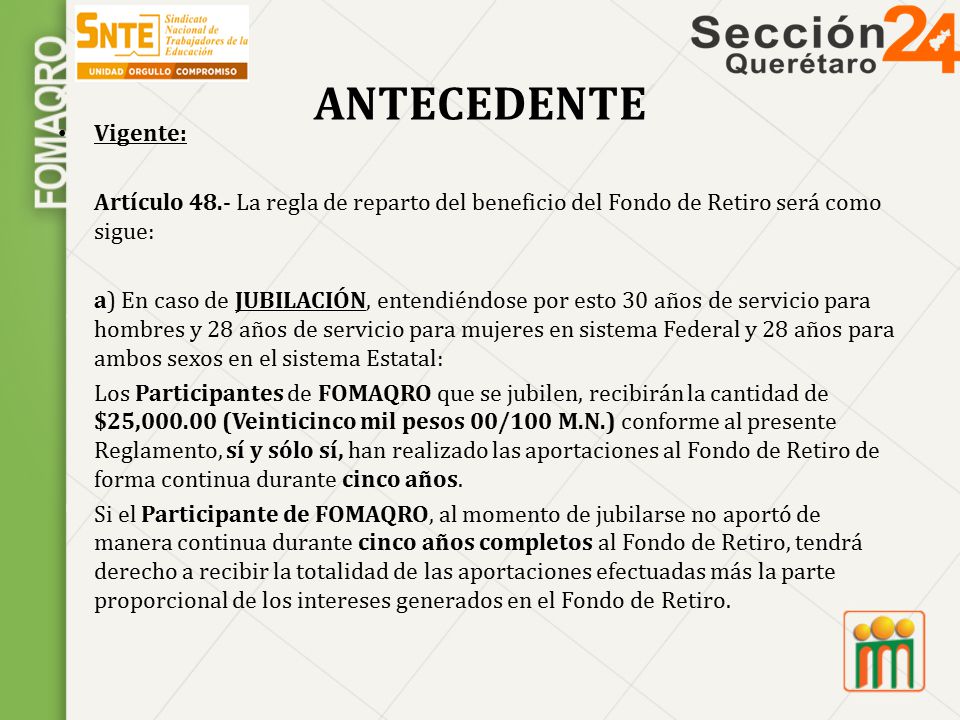 ANTECEDENTE Vigente: Artículo 48.- La regla de reparto del beneficio del Fondo de Retiro será como sigue: