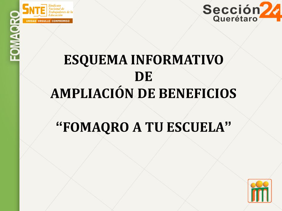 ESQUEMA INFORMATIVO DE AMPLIACIÓN DE BENEFICIOS FOMAQRO A TU ESCUELA
