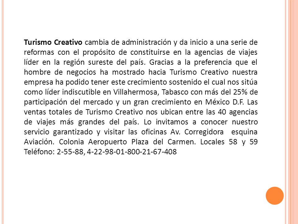 Turismo Creativo cambia de administración y da inicio a una serie de reformas con el propósito de constituirse en la agencias de viajes líder en la región sureste del país.