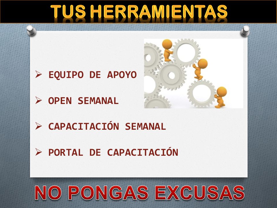 NO PONGAS EXCUSAS TUS herramientas EQUIPO DE APOYO OPEN SEMANAL