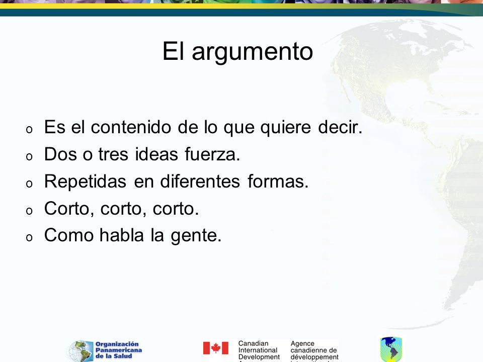 El argumento Es el contenido de lo que quiere decir.