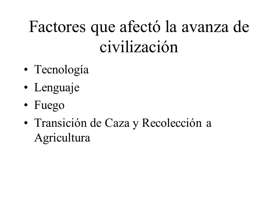 Factores que afectó la avanza de civilización