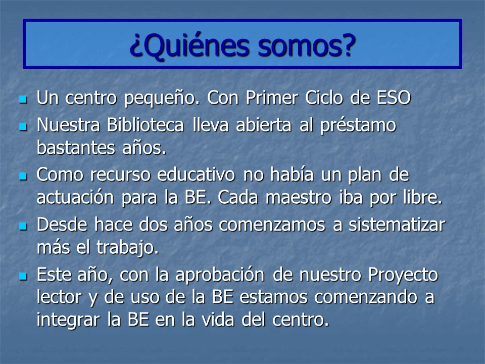 ¿Quiénes somos Un centro pequeño. Con Primer Ciclo de ESO