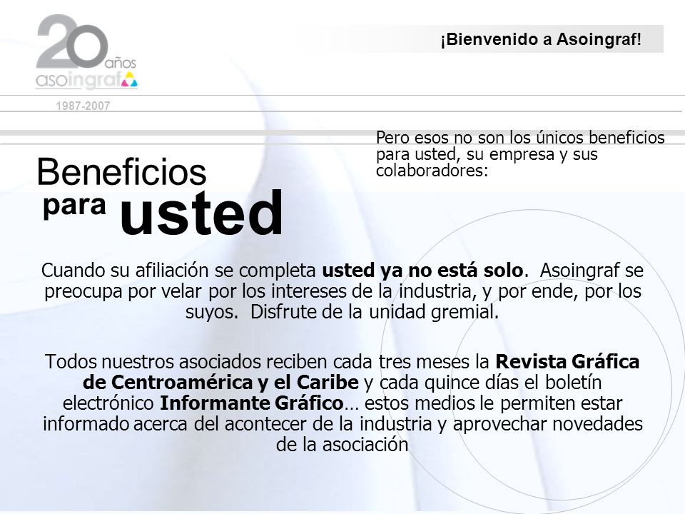 Pero esos no son los únicos beneficios para usted, su empresa y sus colaboradores: