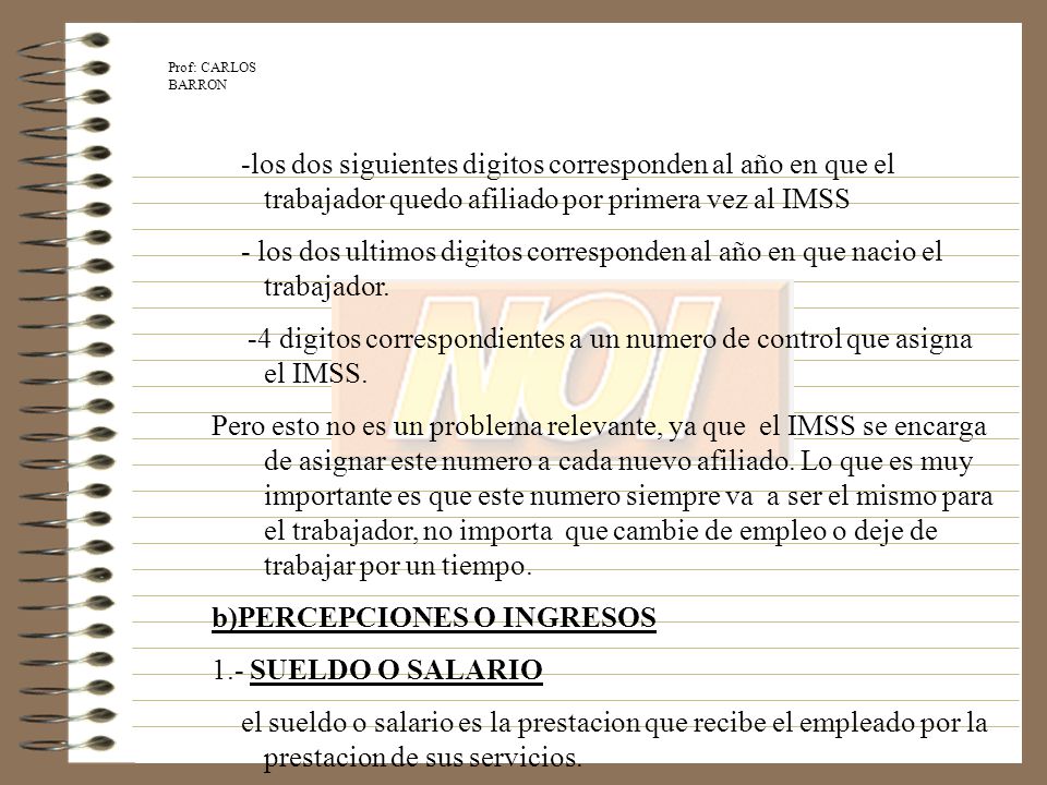 -4 digitos correspondientes a un numero de control que asigna el IMSS.