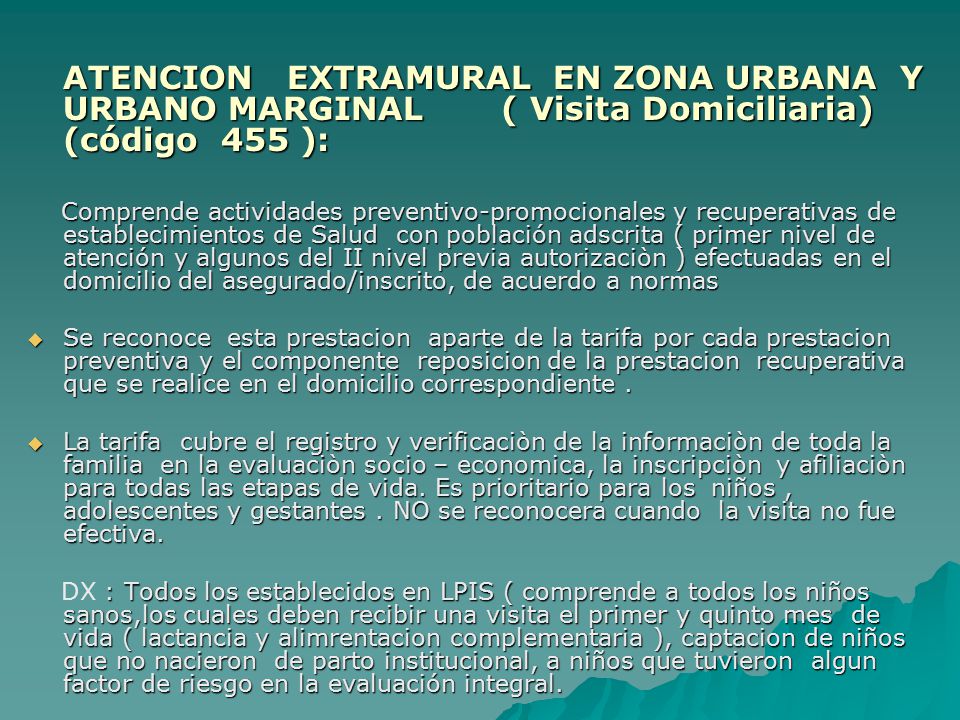 ATENCION EXTRAMURAL EN ZONA URBANA Y URBANO MARGINAL ( Visita Domiciliaria) (código 455 ):
