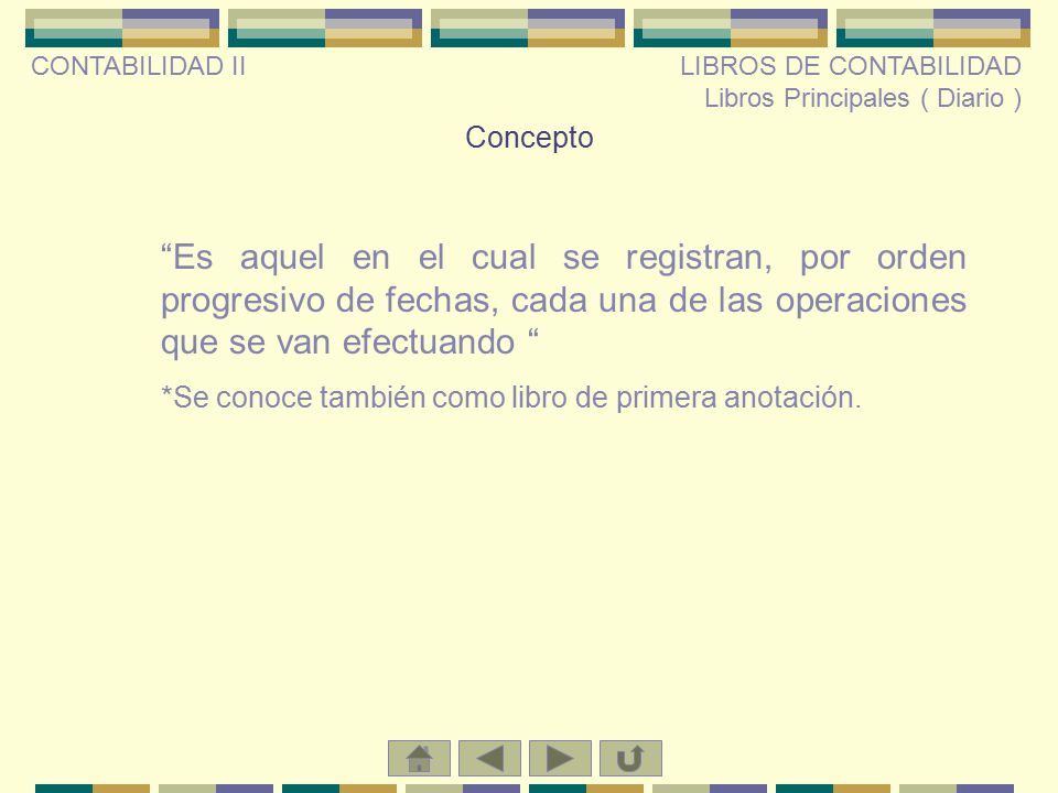 CONTABILIDAD II LIBROS DE CONTABILIDAD Libros Principales ( Diario )