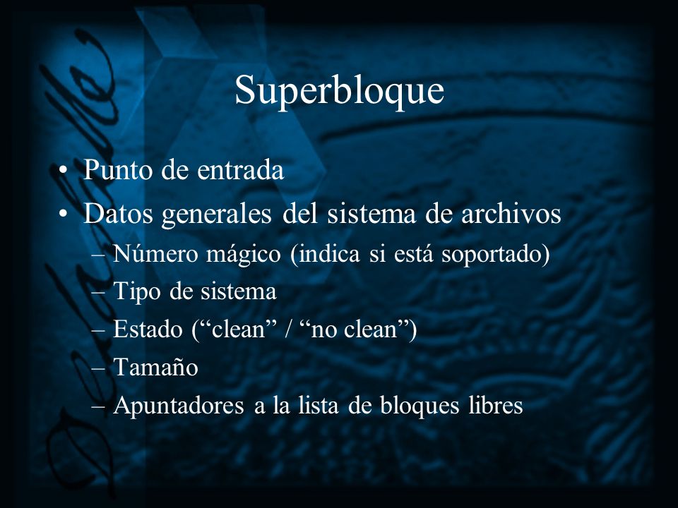 Superbloque Punto de entrada Datos generales del sistema de archivos