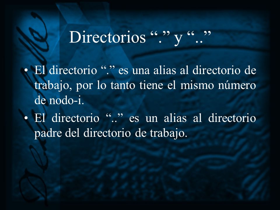 Directorios . y .. El directorio . es una alias al directorio de trabajo, por lo tanto tiene el mismo número de nodo-i.
