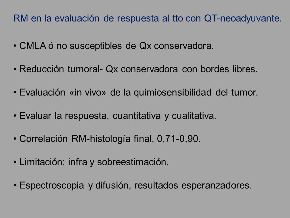 RM en la evaluación de respuesta al tto con QT-neoadyuvante.