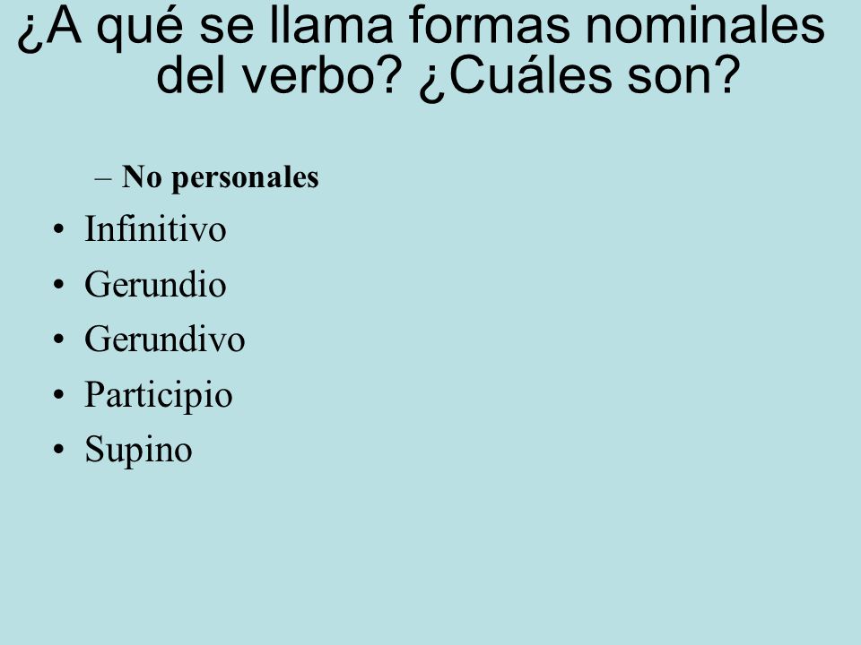 ¿A qué se llama formas nominales del verbo ¿Cuáles son