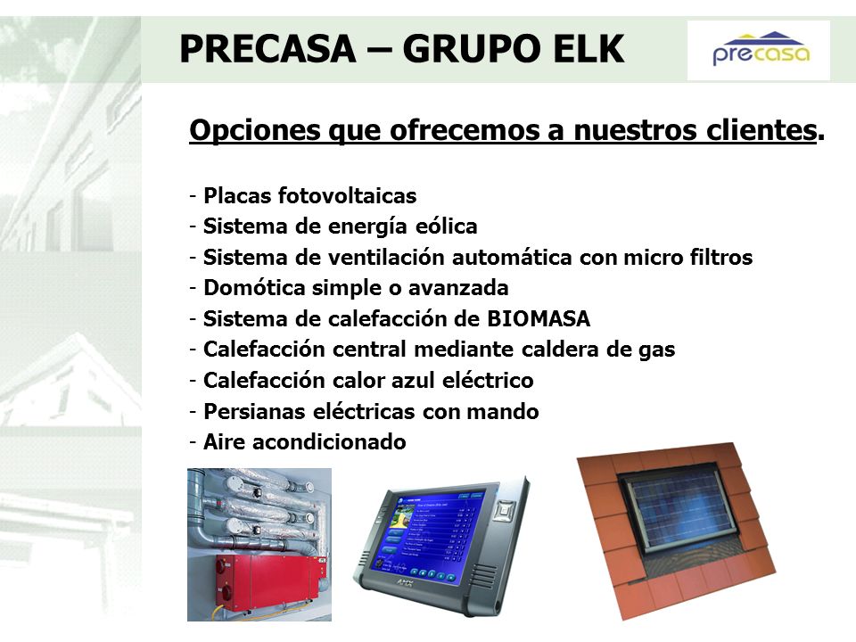 PRECASA – GRUPO ELK Opciones que ofrecemos a nuestros clientes.