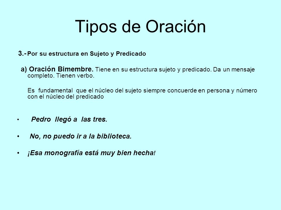 Tipos de Oración 3.- Por su estructura en Sujeto y Predicado.