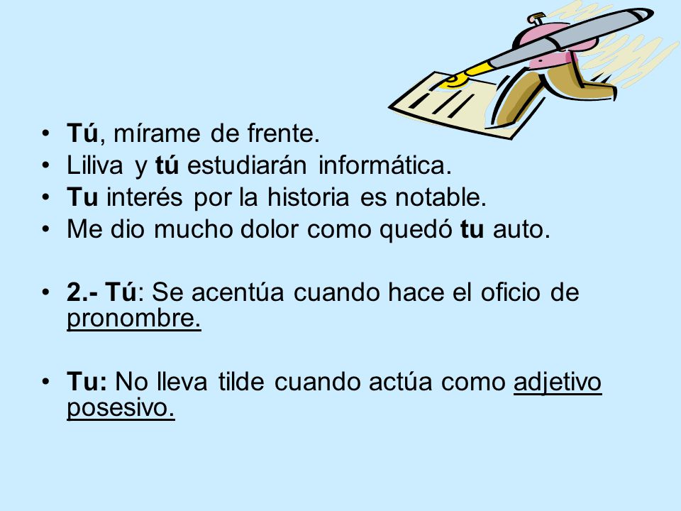 Tú, mírame de frente. Liliva y tú estudiarán informática. Tu interés por la historia es notable. Me dio mucho dolor como quedó tu auto.