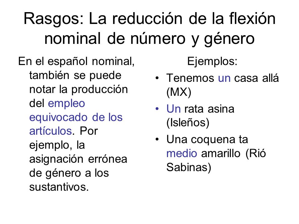 Rasgos: La reducción de la flexión nominal de número y género