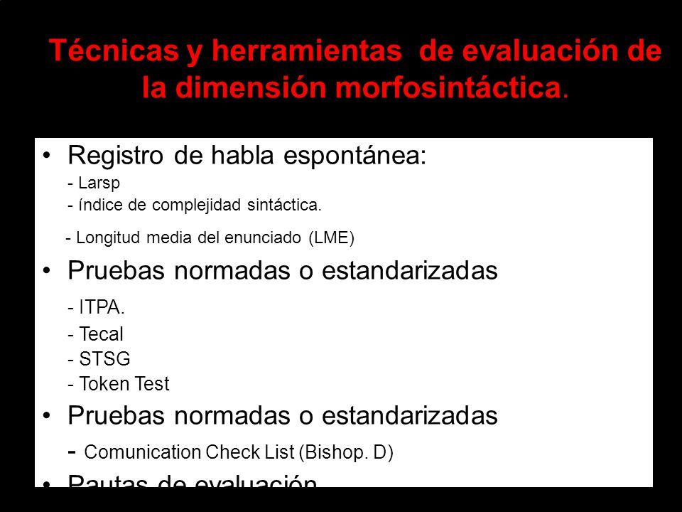 Técnicas y herramientas de evaluación de la dimensión morfosintáctica.