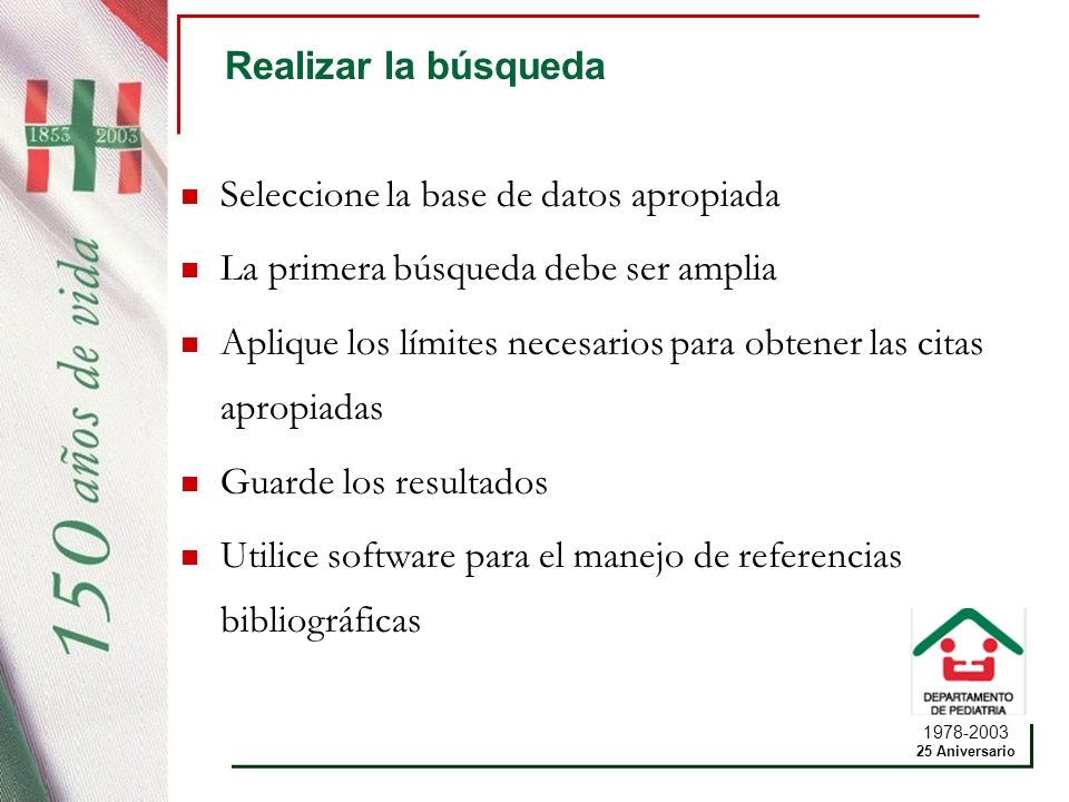 Realizar la búsqueda Seleccione la base de datos apropiada. La primera búsqueda debe ser amplia.