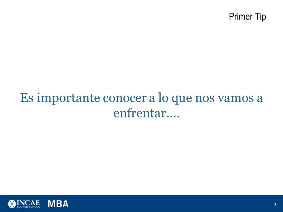 Es importante conocer a lo que nos vamos a enfrentar….