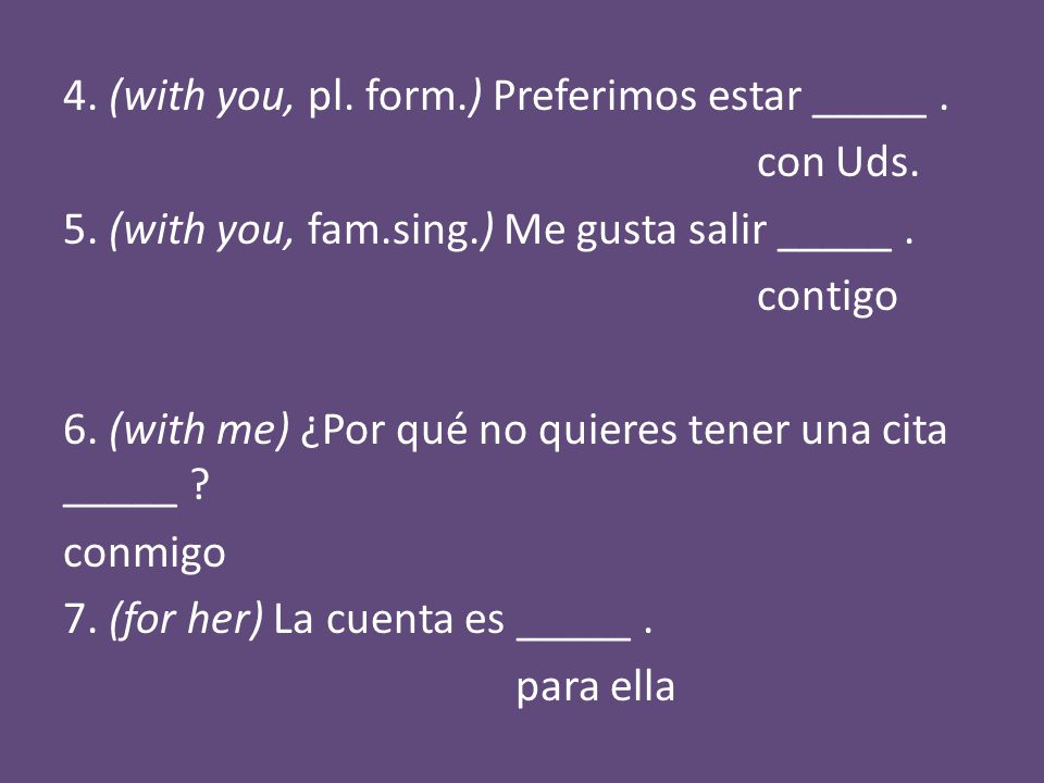 4. (with you, pl. form.) Preferimos estar _____ .