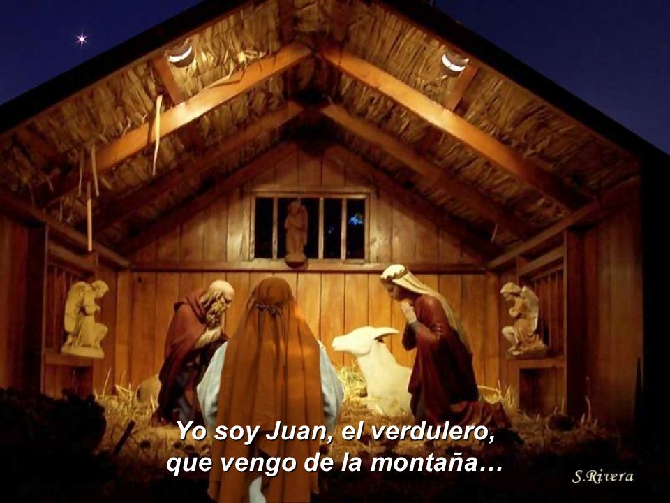 Yo soy Juan, el verdulero, que vengo de la montaña…