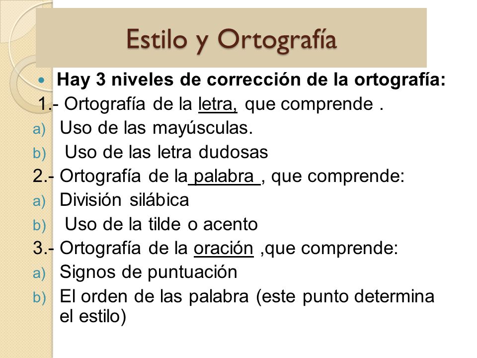 Estilo y Ortografía Hay 3 niveles de corrección de la ortografía: