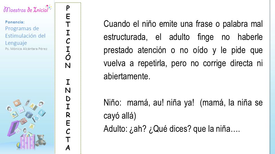 Niño: mamá, au! niña ya! (mamá, la niña se cayó allá)