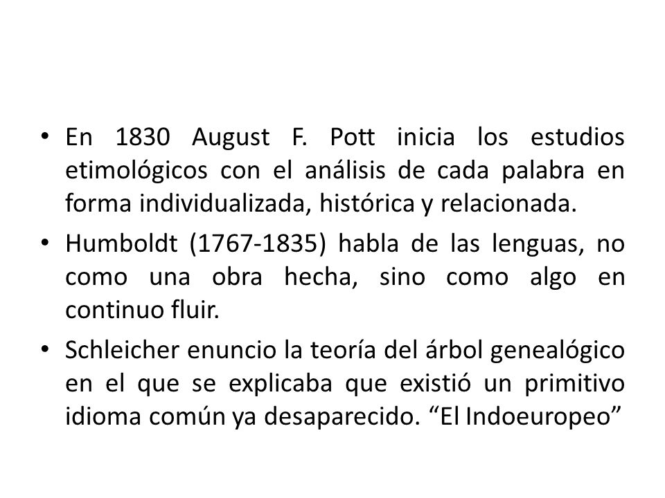 En 1830 August F. Pott inicia los estudios etimológicos con el análisis de cada palabra en forma individualizada, histórica y relacionada.