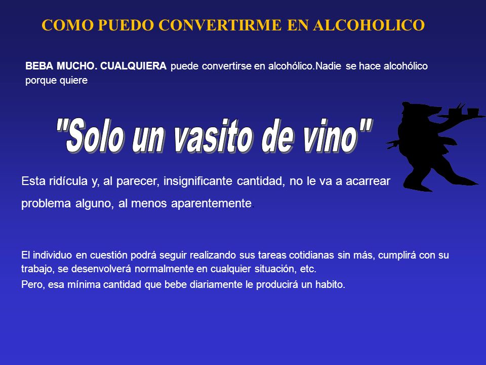 Solo un vasito de vino COMO PUEDO CONVERTIRME EN ALCOHOLICO