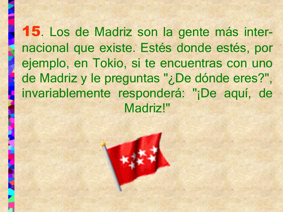15. Los de Madriz son la gente más inter-nacional que existe
