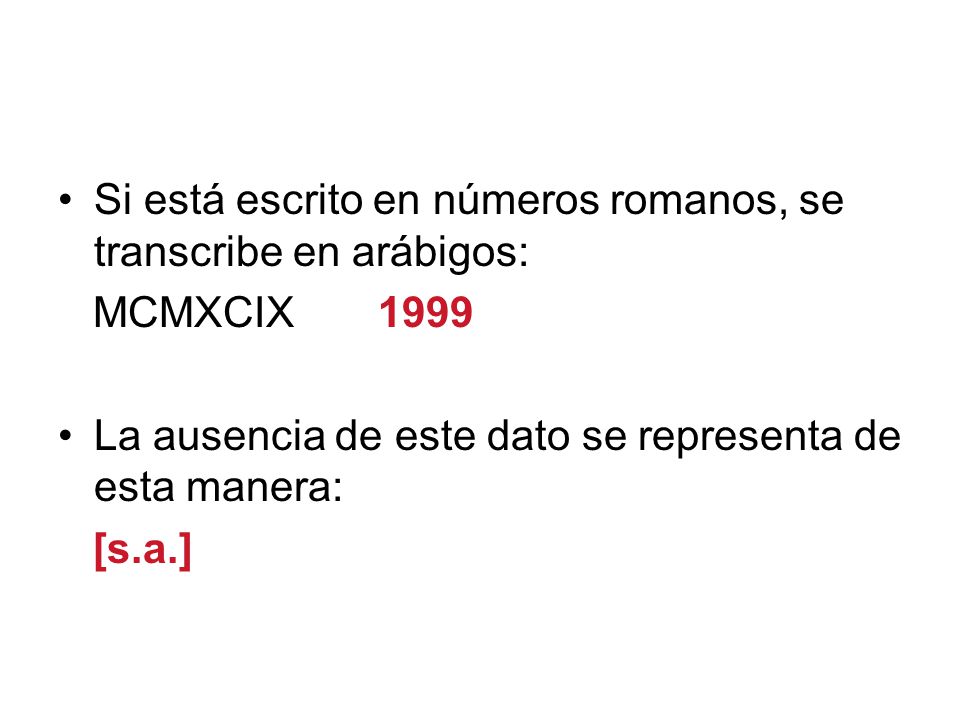 Si está escrito en números romanos, se transcribe en arábigos: