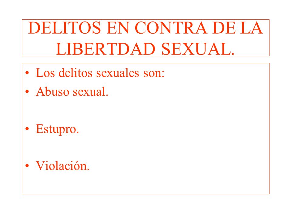 DELITOS EN CONTRA DE LA LIBERTDAD SEXUAL.