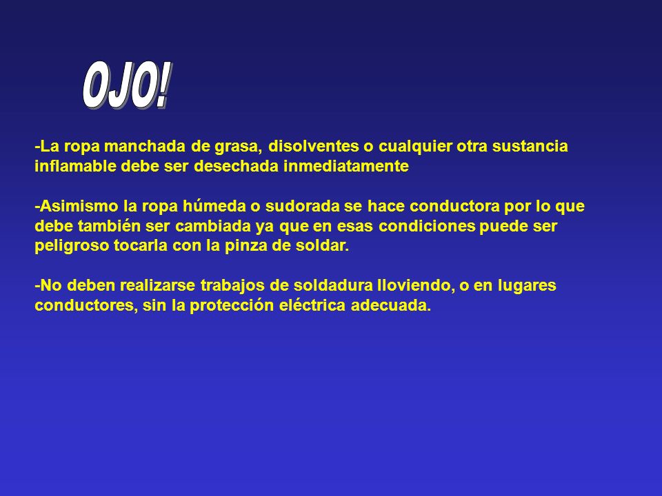 OJO! -La ropa manchada de grasa, disolventes o cualquier otra sustancia inflamable debe ser desechada inmediatamente.