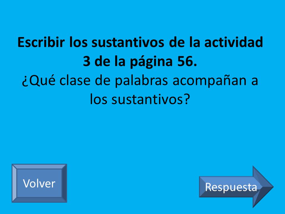 Escribir los sustantivos de la actividad 3 de la página 56